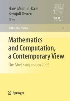 Mathematics and Computation, a Contemporary View: The Abel Symposium 2006 Proceedings of the Third Abel Symposium, Alesund, Norway, May 25–27, 2006