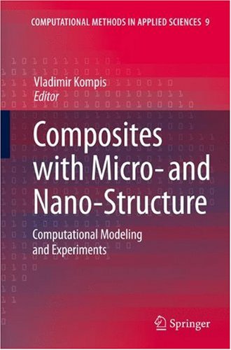 Composites with Micro- and Nano-Structure: Computational Modeling and Experiments (Computational Methods in Applied Sciences)