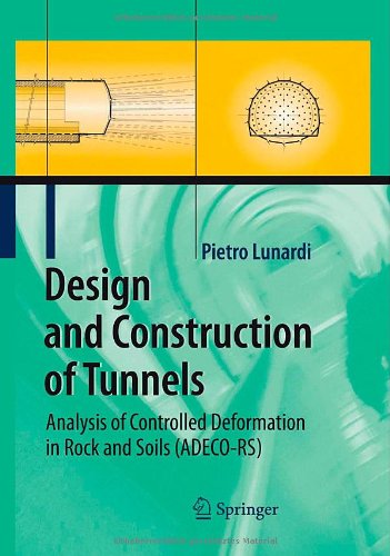 Design and Construction of Tunnels: Analysis of controlled deformation in rocks and soils (ADECO-RS)