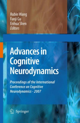 Advances in cognitive neurodynamics ICCN 2007 : proceedings of the International Conference on Cognitive Neurodynamics