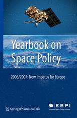 Yearbook on Space Policy 2006/2007: New Impetus for Europe