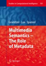 Multimedia Semantics — The Role of Metadata