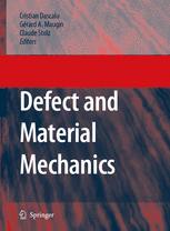 Defect and Material Mechanics: Proceedings of the International Symposium on Defect and Material Mechanics (ISDMM), held in Aussois, France, March 25–