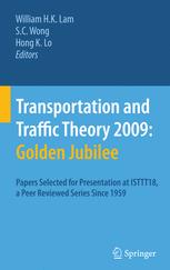 Transportation and Traffic Theory 2009: Golden Jubilee: Papers selected for presentation at ISTTT18, a peer reviewed series since 1959