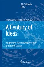 A Century of Ideas: Perspectives from Leading Scientists of the 20th Century