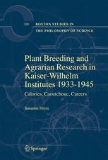 Plant Breeding and Agrarian Research in Kaiserwilhelm-Institutes 1933–1945: Calories, Caoutchouc, Careers