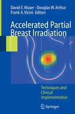 Accelerated Partial Breast Irradiation: Techniques and Clinical Implementation