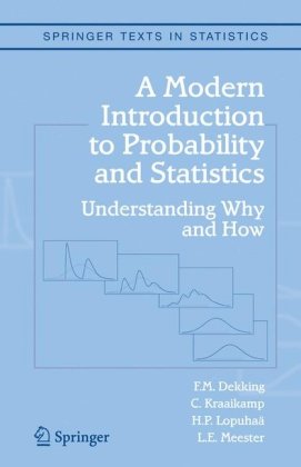 A modern introduction to probability and statistics understanding why and how