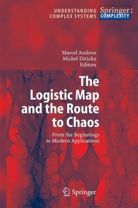 The logistic map and the route to chaos from the beginnings to modern applications UCS