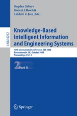 Knowledge-Based Intelligent Information and Engineering Systems: 10th International Conference, KES 2006, Bournemouth, UK, October 9-11, 2006. Proceed