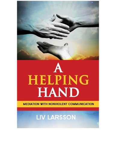 A Helping Hand, mediation with Nonviolent Communication2nded