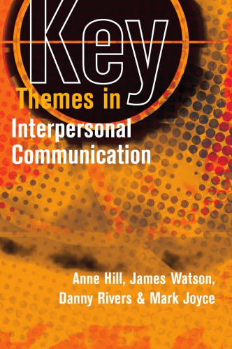 Key Themes in Interpersonal Communication: Culture, Identities and Performance