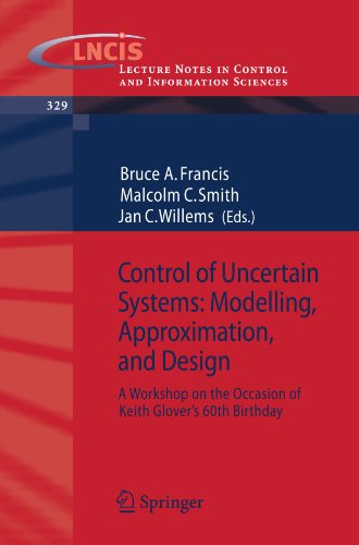 Control of uncertain systems--modelling, approximation, and design: a workshop on the occasion of Keith Glovers 60th birthday