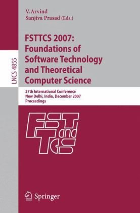 FSTTCS 2007: Foundations of Software Technology and Theoretical Computer Science: 27th International Conference, New Delhi, India, December 12-14, 200