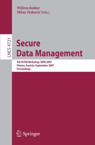 Secure Data Management: 4th VLDB Workshop, SDM 2007, Vienna, Austria, September 23-24, 2007. Proceedings