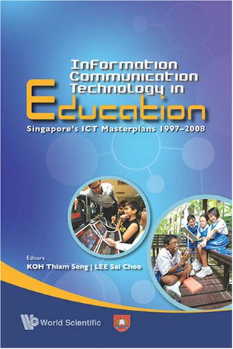 Information Communication Technology In Education: Singapores Ict Masterplan 1997-2008