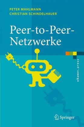 Peer-to-Peer-Netzwerke: Algorithmen und Methoden (eXamen.press) (German Edition)