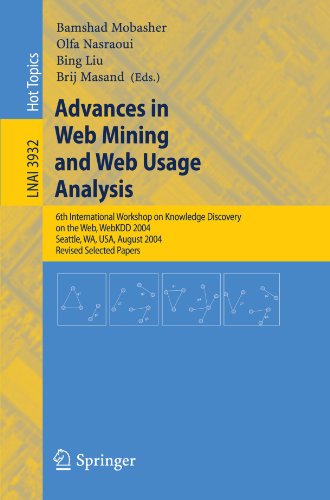 Advances in Web Mining and Web Usage Analysis: 6th International Workshop on Knowledge Discovery on the Web, WEBKDD 2004, Seattle, WA, USA, August 22-