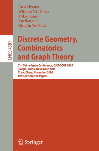 Discrete Geometry, Combinatorics and Graph Theory: 7th China-Japan Conference, CJCDGCGT 2005, Tianjin, China, November 18-20, 2005, Xi’an, China, Nove