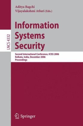 Information Systems Security: Second International Conference, ICISS 2006, Kolkata, India, December 19-21, 2006. Proceedings
