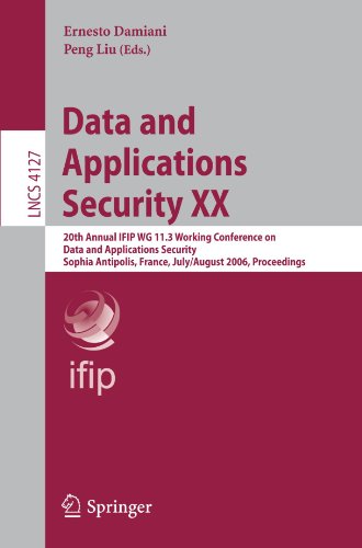 Data and Applications Security XX: 20th Annual IFIP WG 11.3 Working Conference on Data and Applications Security, Sophia Antipolis, France, July 31-Au