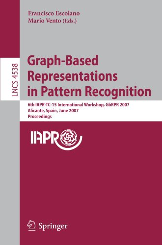 Graph-Based Representations in Pattern Recognition: 6th IAPR-TC-15 International Workshop, GbRPR 2007, Alicante, Spain, June 11-13, 2007. Proceedings
