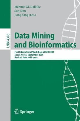 Data Mining and Bioinformatics: First International Workshop, VDMB 2006, Seoul, Korea, September 11, 2006, Revised Selected Papers