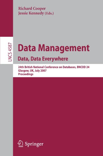 Data Management. Data, Data Everywhere: 24th British National Conference on Databases, BNCOD 24, Glasgow, UK, July 3-5, 2007. Proceedings