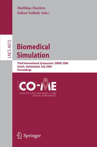 Biomedical Simulation: Third International Symposium, ISBMS 2006, Zurich, Switzerland, July 10-11, 2006. Proceedings