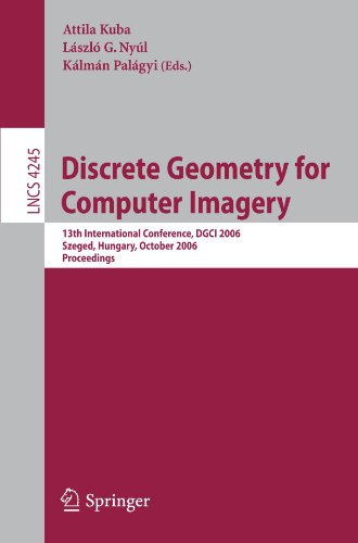 Discrete Geometry for Computer Imagery: 13th International Conference, DGCI 2006, Szeged, Hungary, October 25-27, 2006. Proceedings