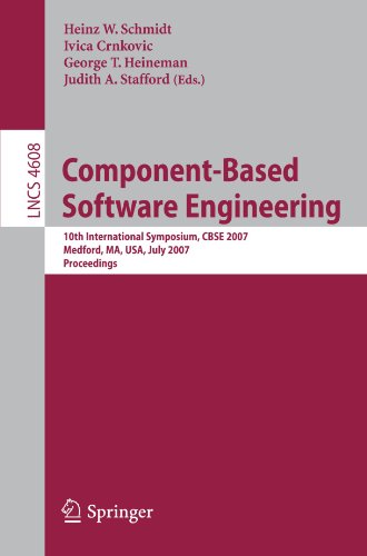 Component-Based Software Engineering: 10th International Symposium, CBSE 2007, Medford, MA, USA, July 9-11, 2007. Proceedings