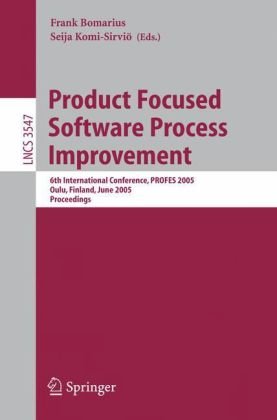 Product-Focused Software Process Improvement: 8th International Conference, PROFES 2007, Riga, Latvia, July 2-4, 2007. Proceedings