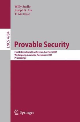 Provable Security: First International Conference, ProvSec 2007, Wollongong, Australia, November 1-2, 2007. Proceedings