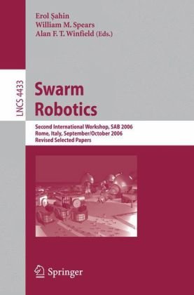 Swarm Robotics: Second International Workshop, SAB 2006, Rome, Italy, September 30-October 1, 2006, Revised Selected Papers