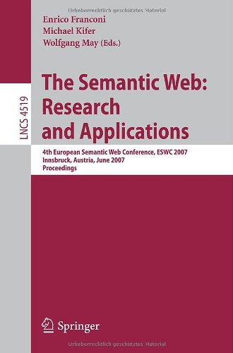 The Semantic Web: Research and Applications: 4th European Semantic Web Conference, ESWC 2007, Innsbruck, Austria, June 3-7, 2007. Proceedings