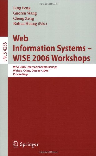 Web Information Systems – WISE 2006 Workshops: WISE 2006 International Workshops, Wuhan, China, October 23-26, 2006. Proceedings