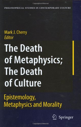 The Death of Metaphysics; The Death of Culture: Epistemology, Metaphysics, and Morality