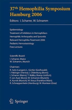 37th Hemophilia Symposium Hamburg 2006: Epidemiology;Treatment of Inhibitors in Hemophiliacs; Hemophilic Arthropathy and Synovitis; Relevant ... 2006;