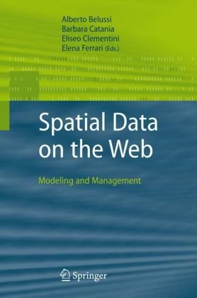 Spatial Data on the Web: Modeling and Management