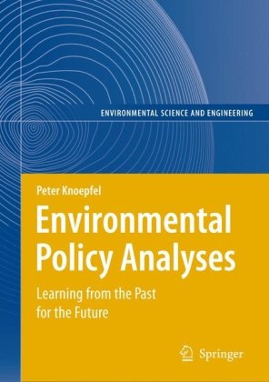 Environmental Policy Analyses: Learning from the Past for the Future - 25 Years of Research (Environmental Science and Engineering   Environmental Sci