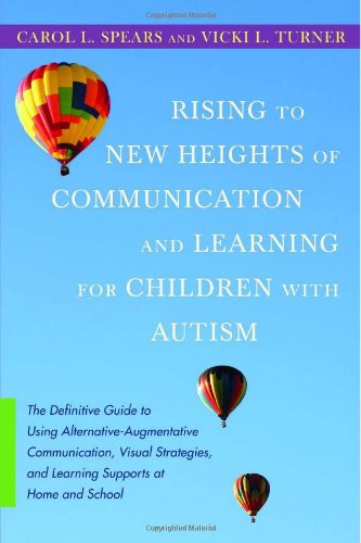 Rising to new heights of communication and learning for children with autism: the definitive guide to using alternative-augmentative communication, vi