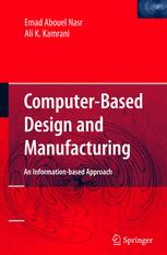 Computer-Based Design and Manufacturing: An Information-Based Approach