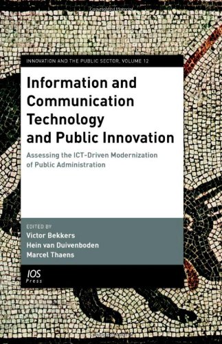 Information And Communication Technology And Public Innovation: Assessing the Ict-driven Modernization of Public Administration (Innovation and the Pu