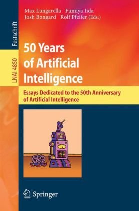 50 Years of Artificial Intelligence: Essays Dedicated to the 50th Anniversary of Artificial Intelligence