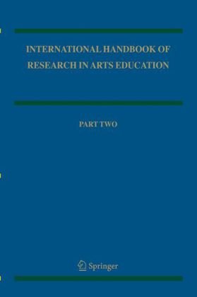 International Handbook of Research in Arts Education 2-volume set (Springer International Handbooks of Education)