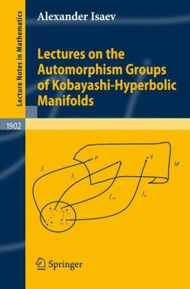 Lectures on the Automorphism Groups of Kobayashi-Hyperbolic Manifoldsq