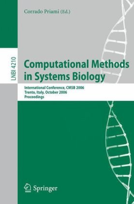 Computational Methods in Systems Biology: International Conference, CMSB 2006, Trento, Italy, October 18-19, 2006. Proceedings