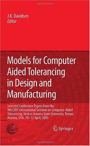 Models for Computer Aided Tolerancing in Design and Manufacturing: Selected Conference Papers from the 9th CIRP International Seminar on Computer-Aide