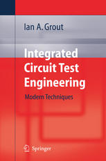 Integrated Circuit Test Engineering: Modern Techniques