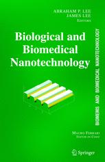 BioMEMS and Biomedical Nanotechnology: Volume I Biological and Biomedical Nanotechnologyq